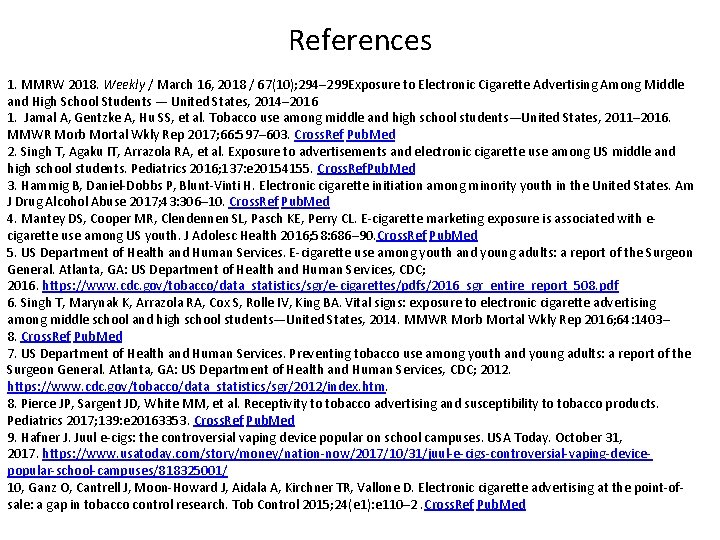 References 1. MMRW 2018. Weekly / March 16, 2018 / 67(10); 294– 299 Exposure