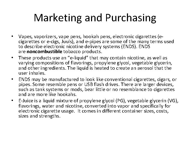 Marketing and Purchasing • Vapes, vaporizers, vape pens, hookah pens, electronic cigarettes (ecigarettes or