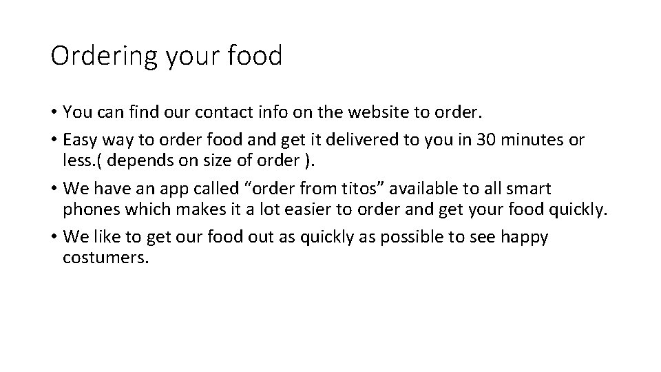 Ordering your food • You can find our contact info on the website to