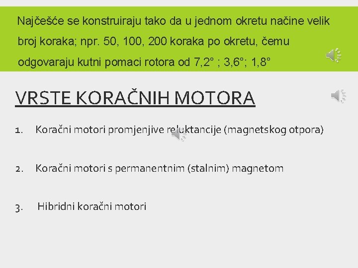 Najčešće se konstruiraju tako da u jednom okretu načine velik broj koraka; npr. 50,