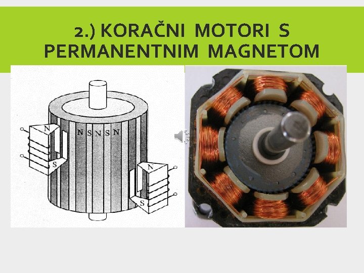 2. ) KORAČNI MOTORI S PERMANENTNIM MAGNETOM 