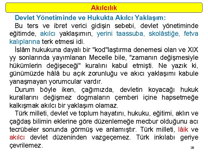 Akılcılık Devlet Yönetiminde ve Hukukta Akılcı Yaklaşım: Bu ters ve ibret verici gidişin sebebi,