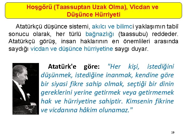 Hoşgörü (Taassuptan Uzak Olma), Vicdan ve Düşünce Hürriyeti Atatürkçü düşünce sistemi, akılcı ve bilimci