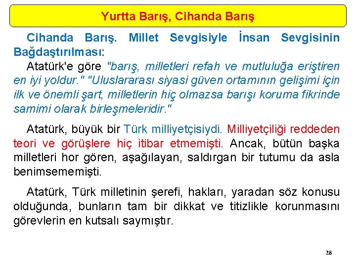 Yurtta Barış, Cihanda Barış. Millet Sevgisiyle İnsan Sevgisinin Bağdaştırılması: Atatürk'e göre "barış, milletleri refah