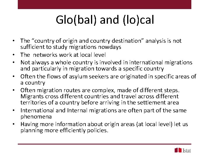 Glo(bal) and (lo)cal • The “country of origin and country destination” analysis is not