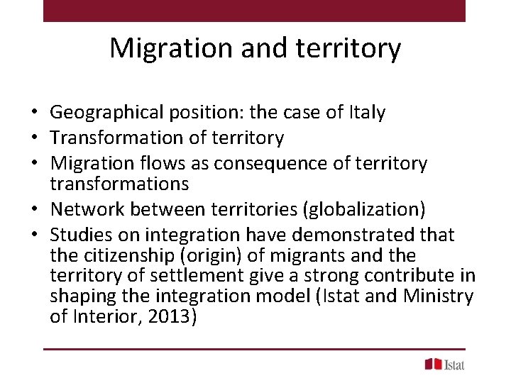 Migration and territory • Geographical position: the case of Italy • Transformation of territory