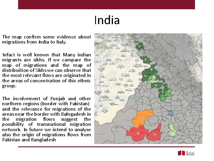 India The map confirm some evidence about migrations from India to Italy. Infact is