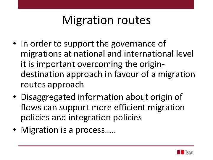 Migration routes • In order to support the governance of migrations at national and