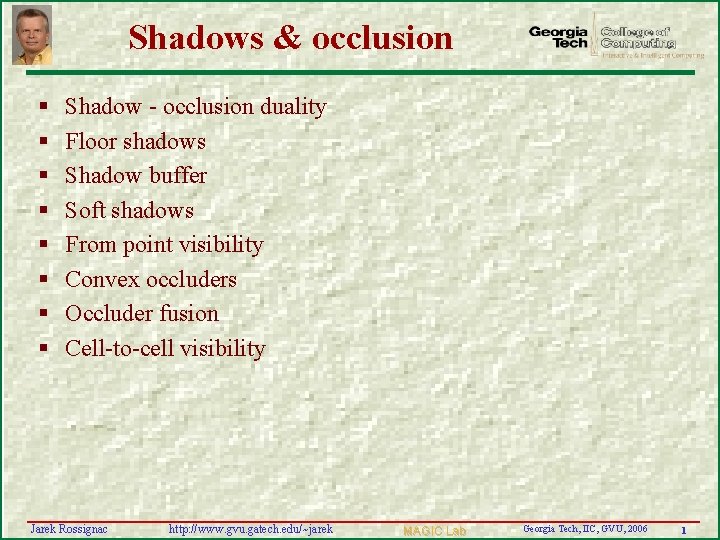 Shadows & occlusion § § § § Shadow - occlusion duality Floor shadows Shadow