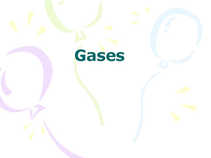 Gases Gases