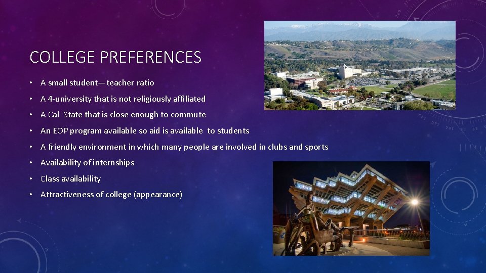 COLLEGE PREFERENCES • A small student—teacher ratio • A 4 -university that is not