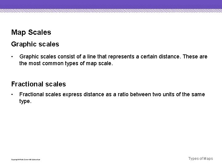 Map Scales Graphic scales • Graphic scales consist of a line that represents a