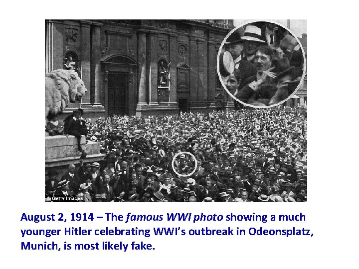 August 2, 1914 – The famous WWI photo showing a much younger Hitler celebrating