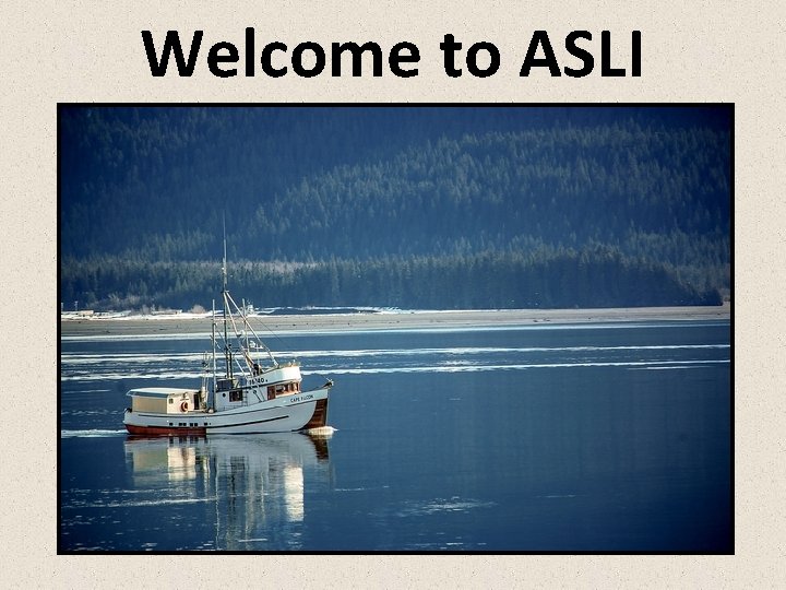 Welcome to ASLI 