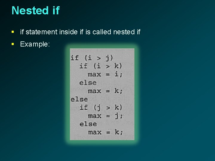 Nested if § if statement inside if is called nested if § Example: 