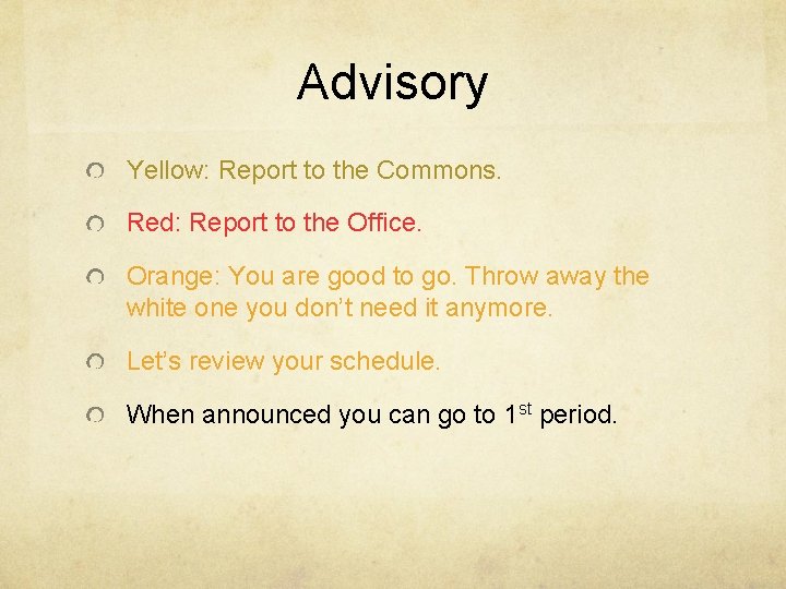 Advisory Yellow: Report to the Commons. Red: Report to the Office. Orange: You are