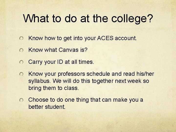 What to do at the college? Know how to get into your ACES account.