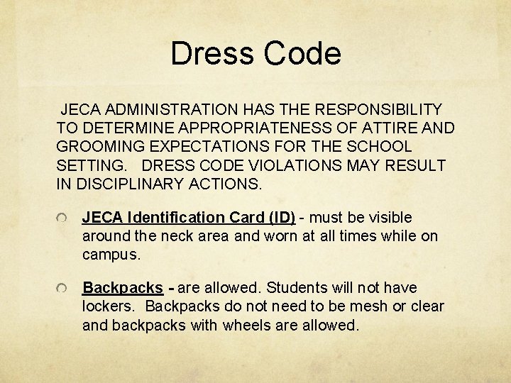 Dress Code JECA ADMINISTRATION HAS THE RESPONSIBILITY TO DETERMINE APPROPRIATENESS OF ATTIRE AND GROOMING