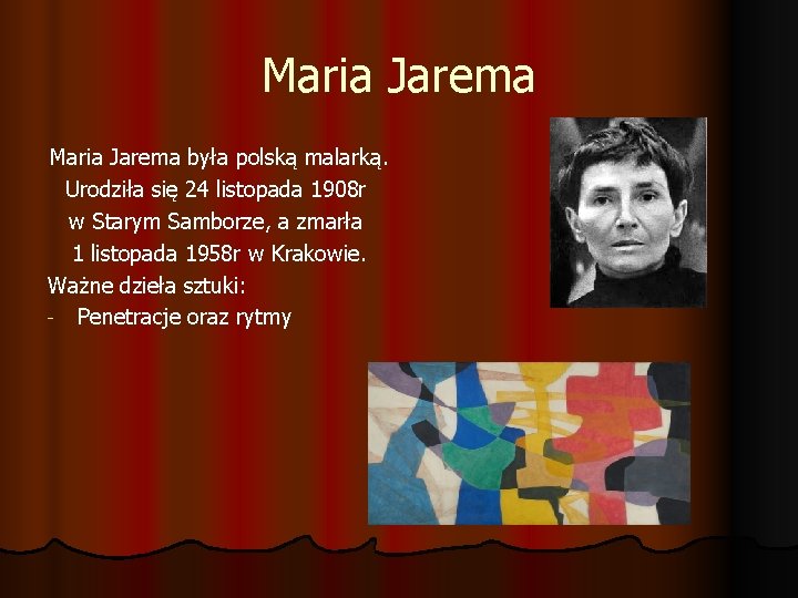 Maria Jarema była polską malarką. Urodziła się 24 listopada 1908 r w Starym Samborze,