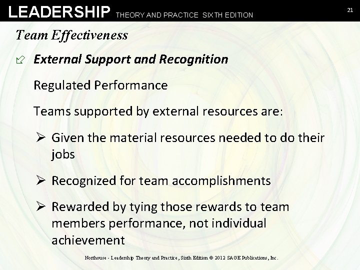 LEADERSHIP THEORY AND PRACTICE SIXTH EDITION Team Effectiveness ÷ External Support and Recognition Regulated