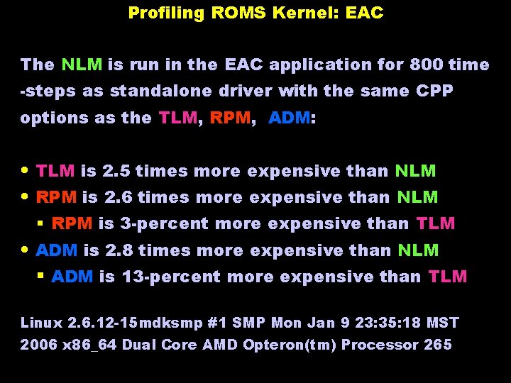 Profiling ROMS Kernel: EAC The NLM is run in the EAC application for 800