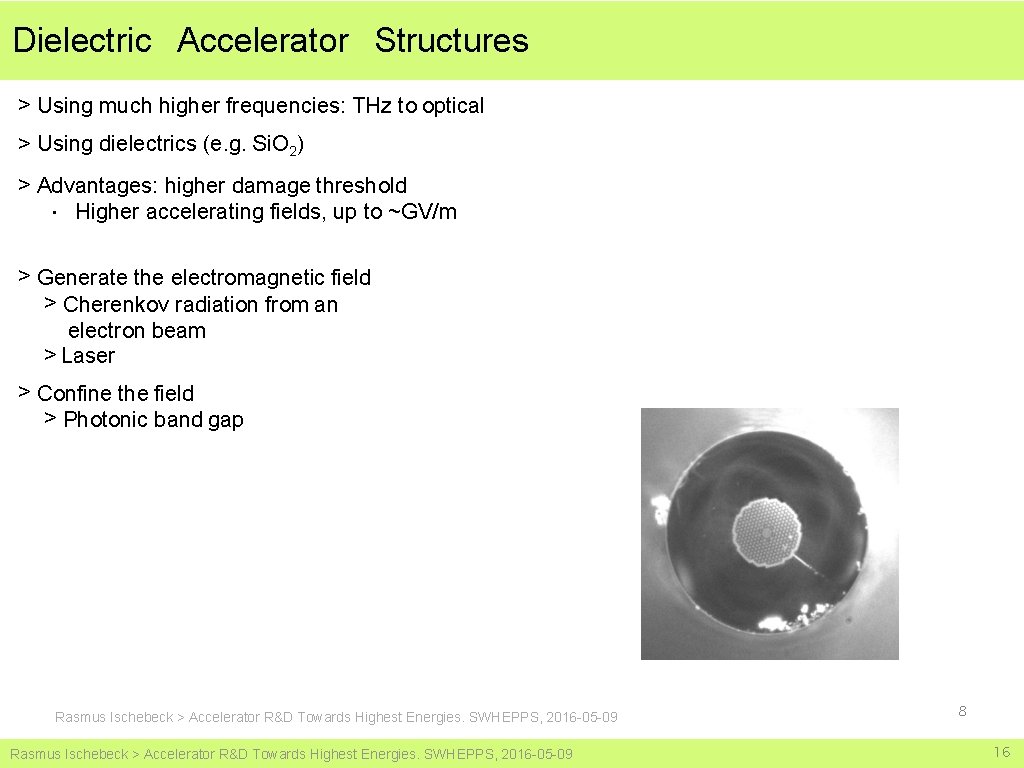 Dielectric Accelerator Structures > Using much higher frequencies: THz to optical > Using dielectrics