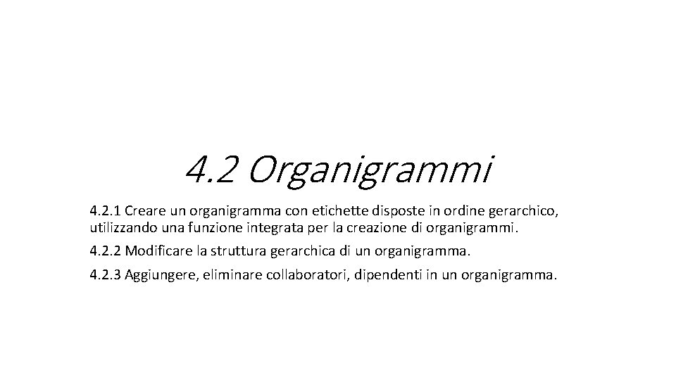 4. 2 Organigrammi 4. 2. 1 Creare un organigramma con etichette disposte in ordine