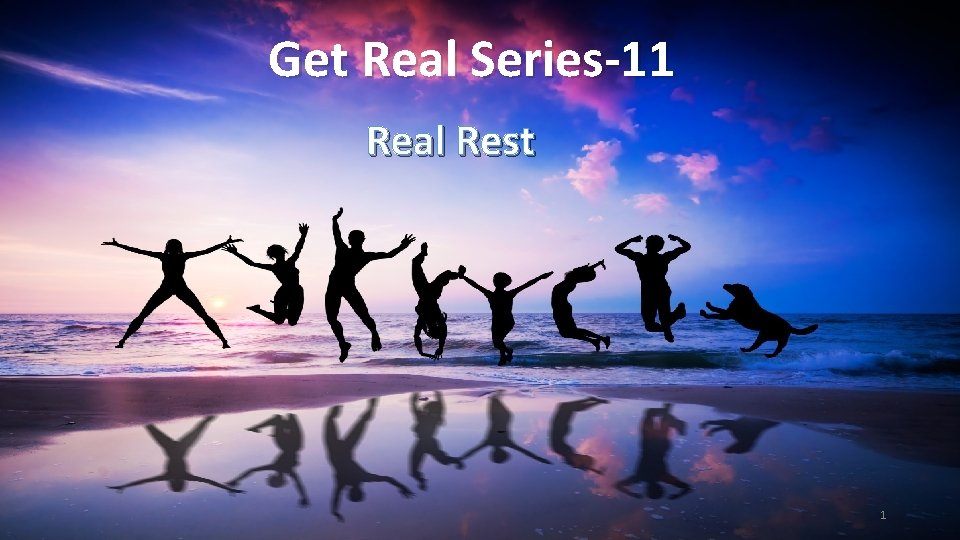 Get Real Series-11 Real Rest 1 Get Real Series-11 Real Rest 1