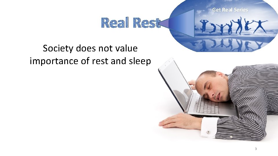 Real Rest Get Real Series Society does not value importance of rest and sleep