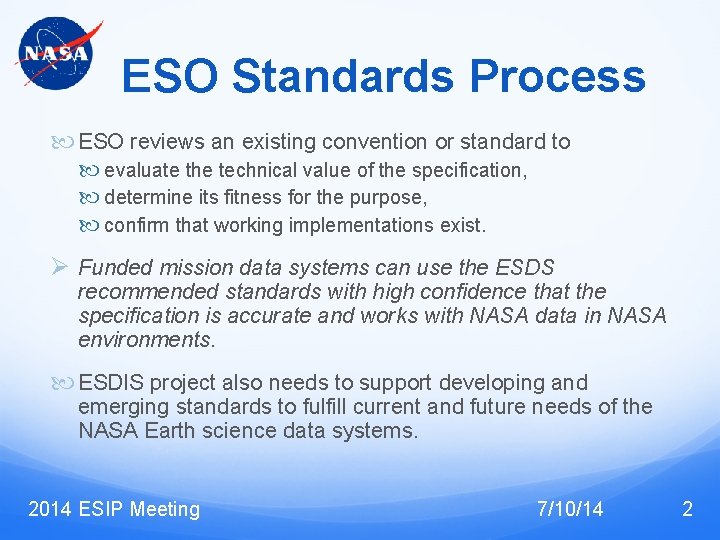 ESO Standards Process ESO reviews an existing convention or standard to evaluate the technical