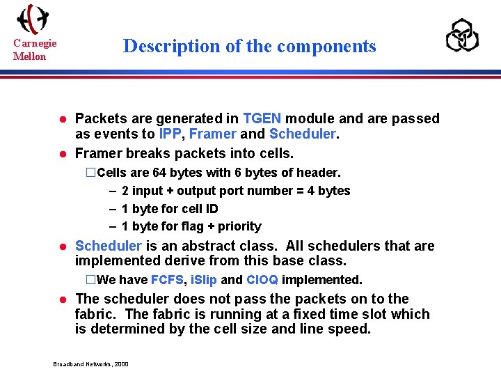 Description of the components Carnegie Mellon l l Packets are generated in TGEN module