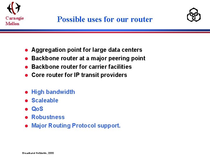 Possible uses for our router Carnegie Mellon l l l l l Aggregation point