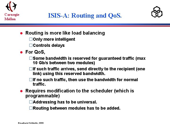 ISIS-A: Routing and Qo. S. Carnegie Mellon l Routing is more like load balancing