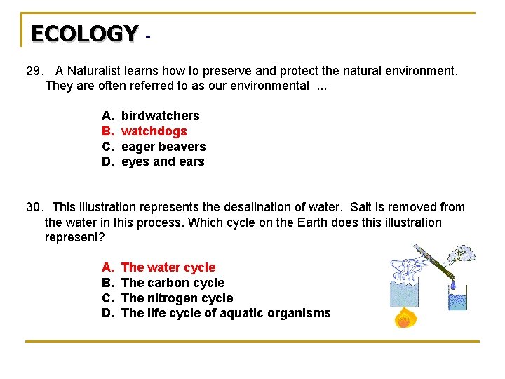 ECOLOGY 29. A Naturalist learns how to preserve and protect the natural environment. They