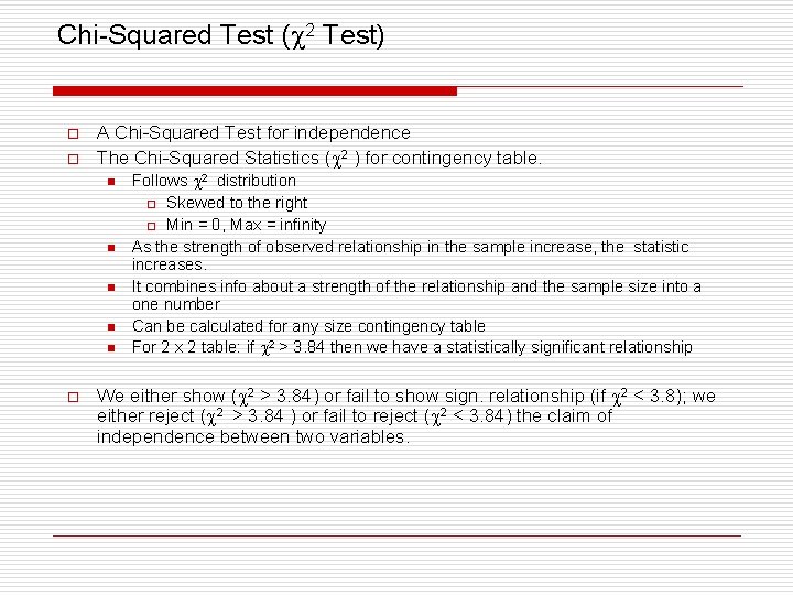 Chi-Squared Test ( 2 Test) o o A Chi-Squared Test for independence The Chi-Squared
