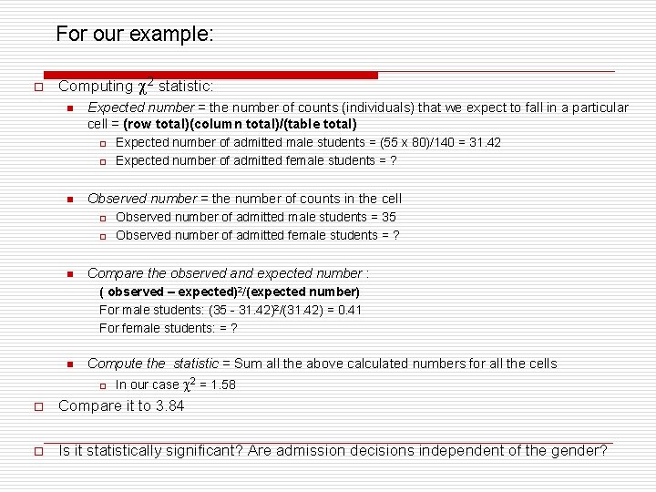 For our example: o Computing 2 statistic: n Expected number = the number of