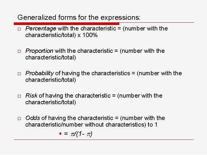 Generalized forms for the expressions: o Percentage with the characteristic = (number with the