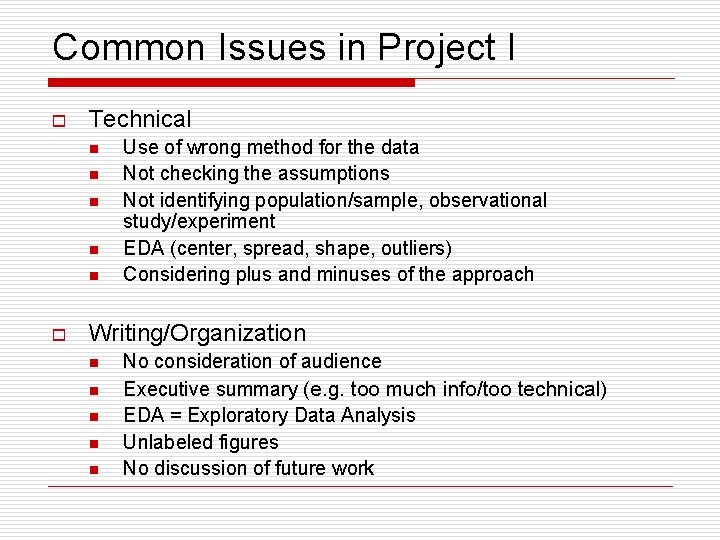 Common Issues in Project I o Technical n n n o Use of wrong