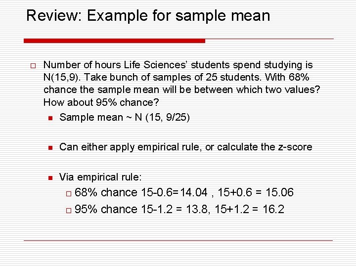 Review: Example for sample mean o Number of hours Life Sciences’ students spend studying