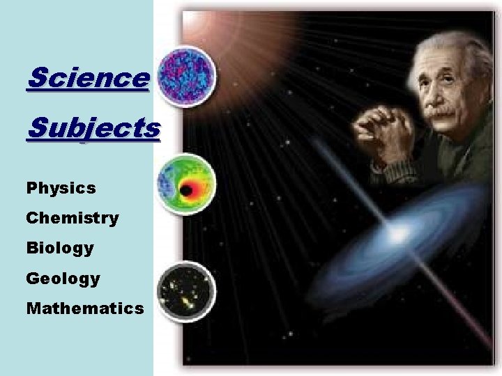 Science Subjects Physics Chemistry Biology Geology Mathematics astronomy