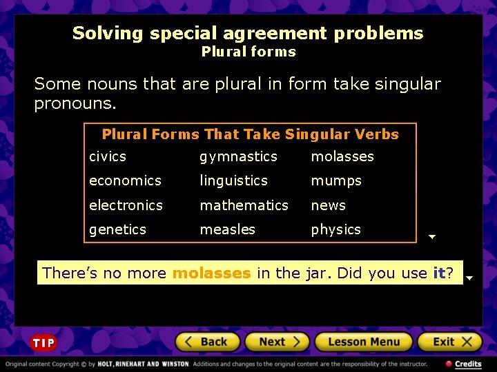 Solving special agreement problems Plural forms Some nouns that are plural in form take