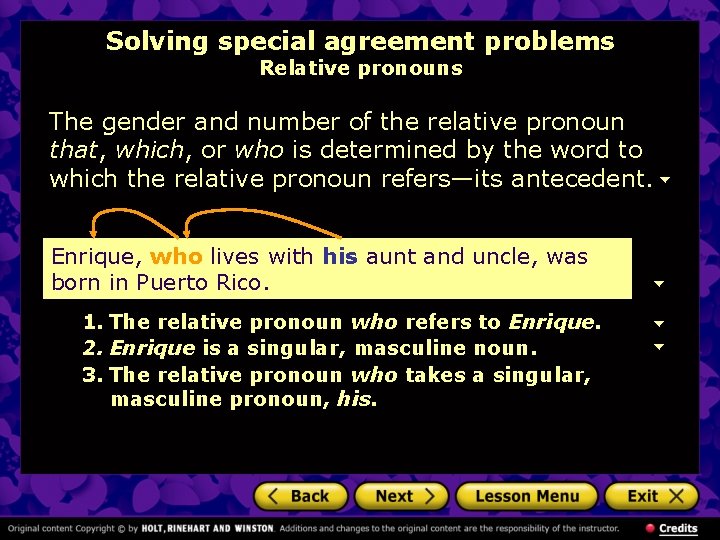 Solving special agreement problems Relative pronouns The gender and number of the relative pronoun