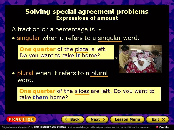 Solving special agreement problems Expressions of amount A fraction or a percentage is •