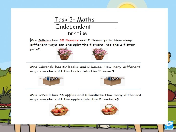 Task 3– Maths Independent pratise 