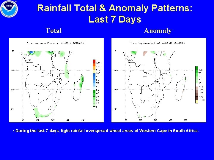 Rainfall Total & Anomaly Patterns: Last 7 Days Total Anomaly • During the last