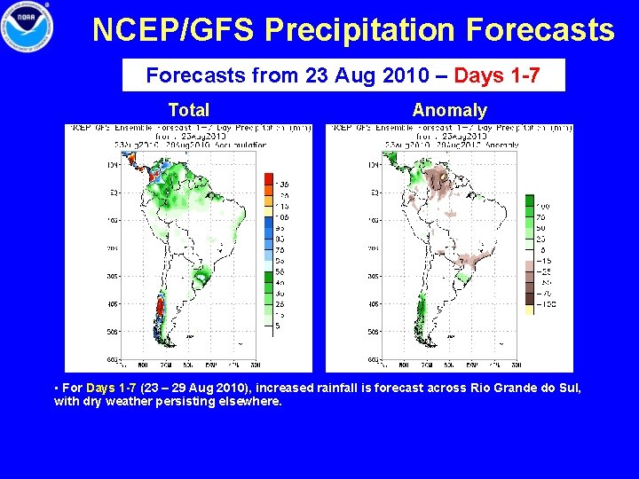 NCEP/GFS Precipitation Forecasts from 23 Aug 2010 – Days 1 -7 Total Anomaly •