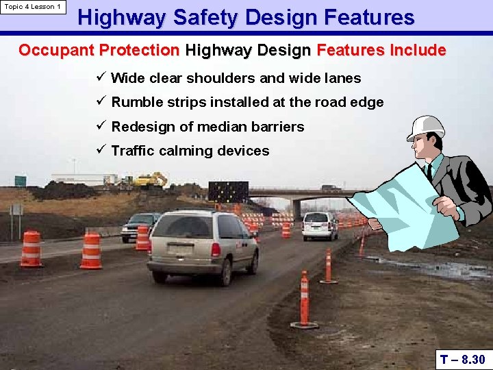 Topic 4 Lesson 1 Highway Safety Design Features Occupant Protection Highway Design Features Include