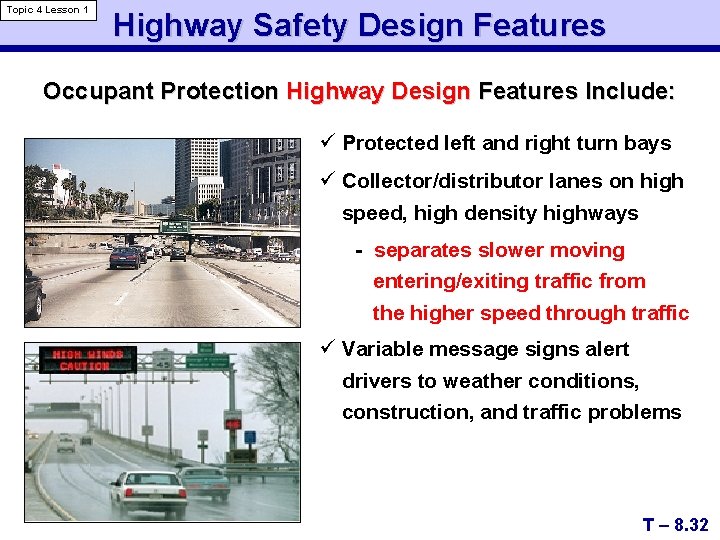 Topic 4 Lesson 1 Highway Safety Design Features Occupant Protection Highway Design Features Include: