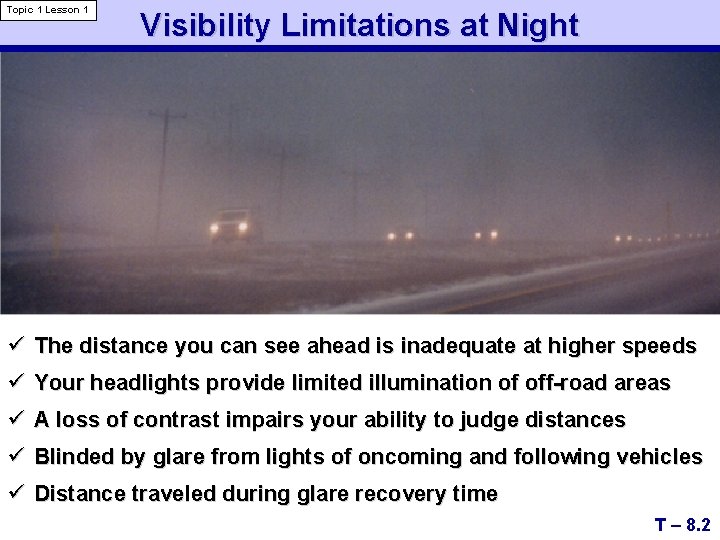 Topic 1 Lesson 1 Visibility Limitations at Night ü The distance you can see