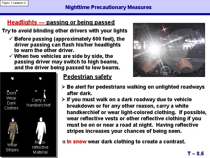 Topic 1 Lesson 2 Nighttime Precautionary Measures Headlights — passing or being passed Try